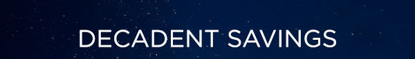 Decadent Savings