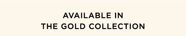 Available In The Gold Collection