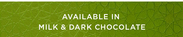 Available In Milk & Dark Chocolate