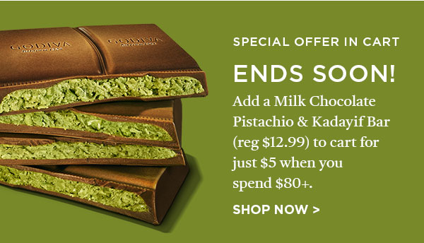 Special offer in cart. Ends soon! Add a Milk Chocolate Pistachio & Kadayif Bar (reg. $12.99) to cart for just $5 when you spend $80+. Shop now.