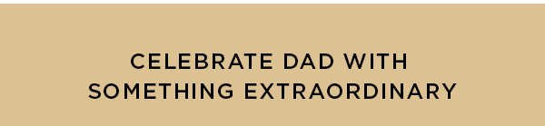 CELEBRATE DAD