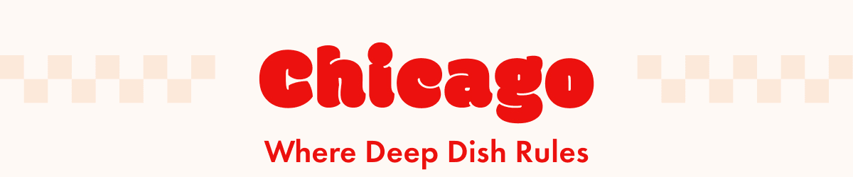 Chicago Deep Dish Pizza