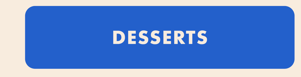Desserts