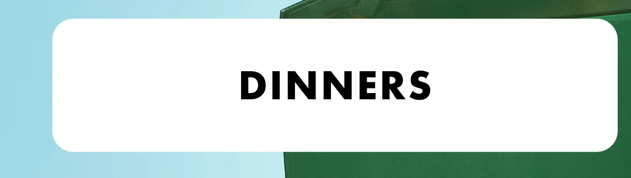 Dinners