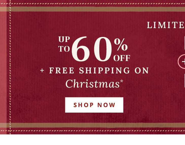40-60% Off + Free Shipping on Christmas*