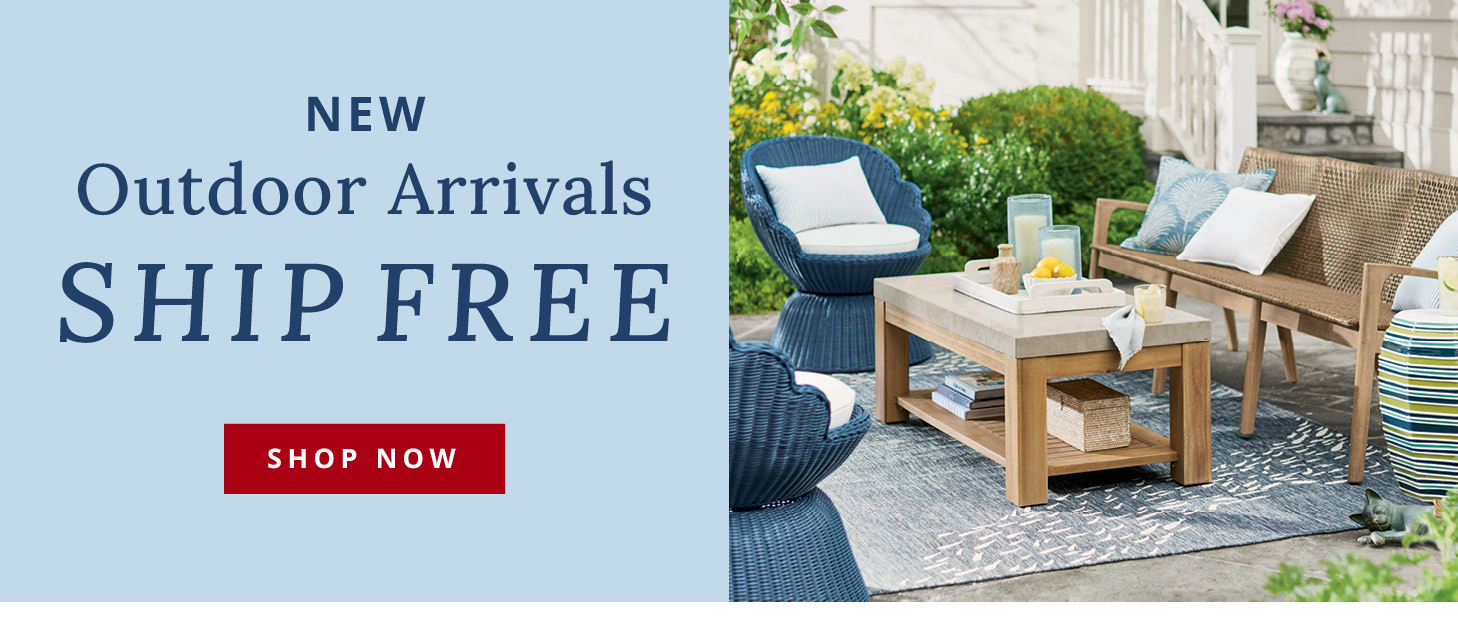 New Outdoor Arrivals SHIP FREE