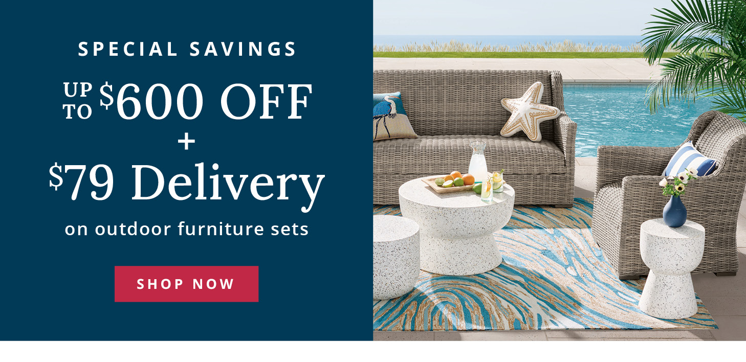 Save up to $600 + $79 Delivery on outdoor furniture sets