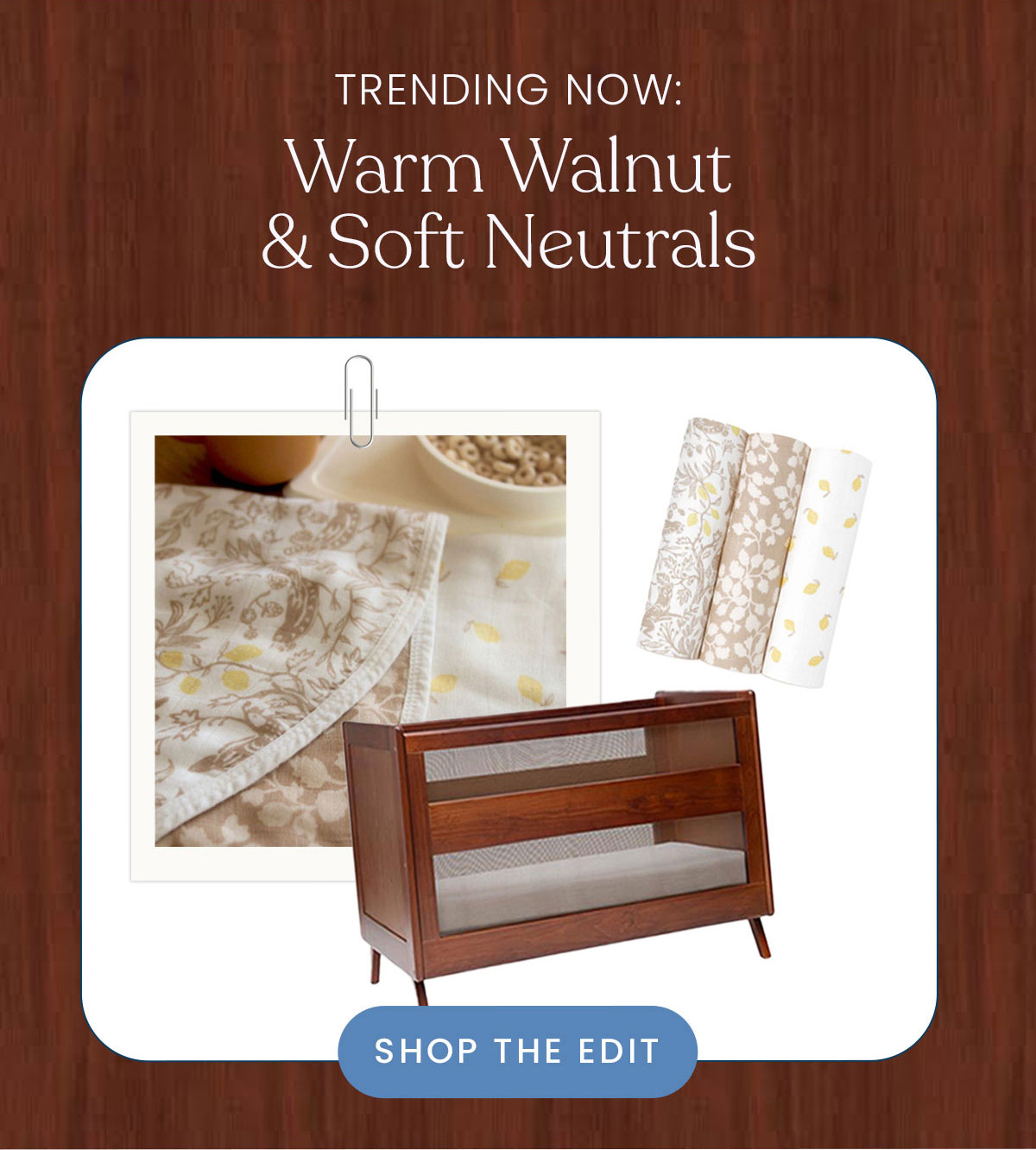 Trending Now: Warm Walnut & Soft Neutrals Trending Now: Warm Walnut & Soft Neutrals