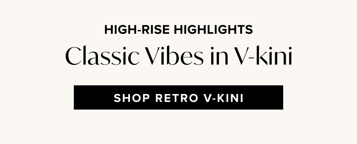 High-Rise Highlights - Shop Retro V-Kini