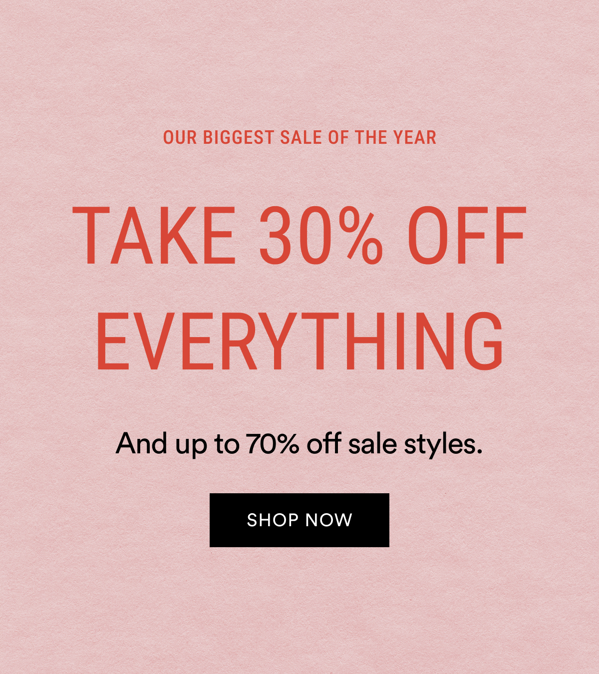 Take 30% Off Everything