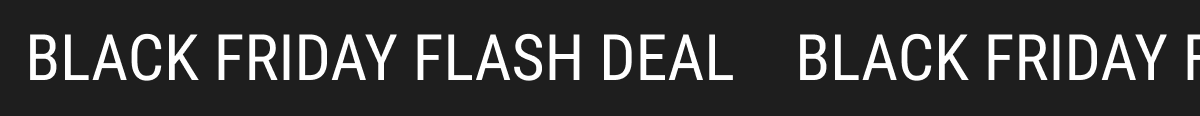 BLACK FRIDAY FLASH DEAL