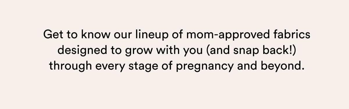 Get to know our lineup of mom approved fabrics