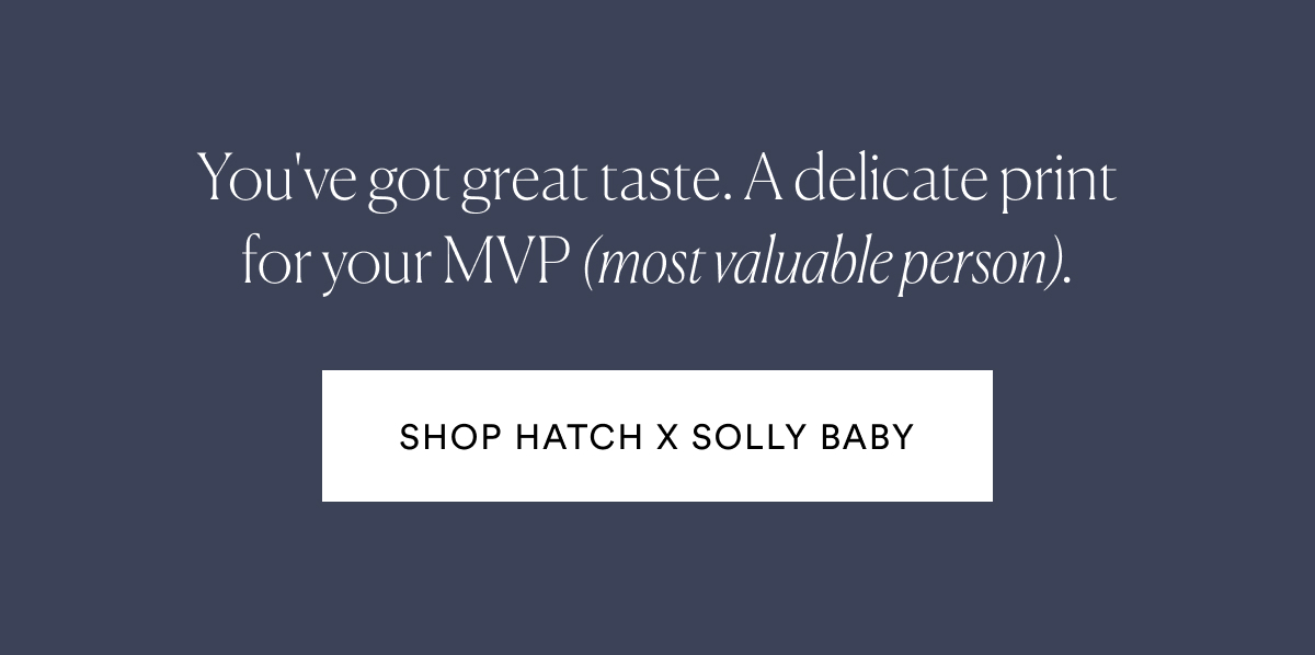 HATCH x SOLLY BABY