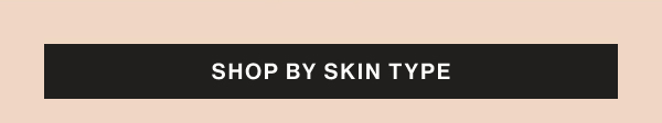 Shop by Skin Type
