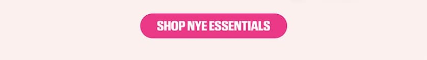SHOP NEW YEAR'S ESSENTIALS