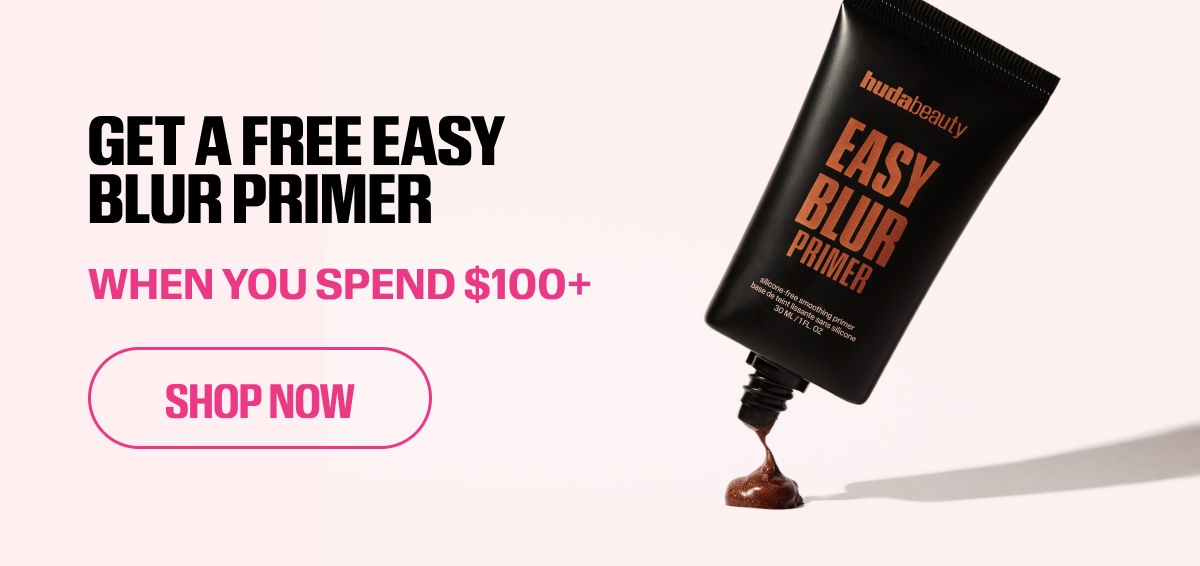 GET A FREE EASY BLUR PRIMER WHEN YOU SPEND $100+