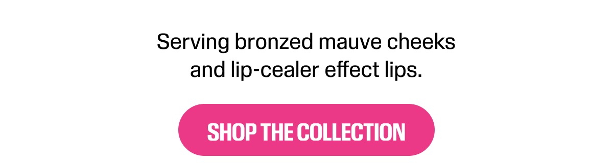 Serving bronzed mauve cheeks and Y2K-inspired Lipcealer Lips.