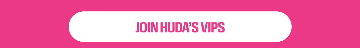 JOIN HUDA'S VIPS