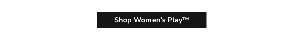 [Shop Women's Play]