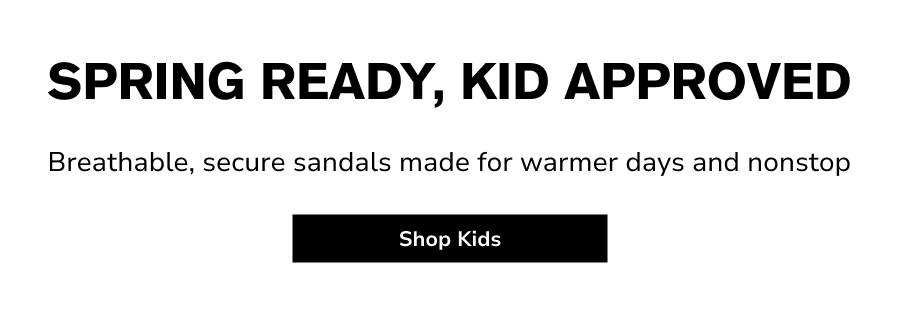SPRING READY, KID APPROVED Breathable, secure sandals made for warmer days and nonstop movement. Shop Kids
