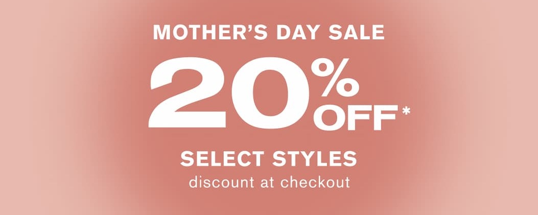 MOTHER’S DAY SALE