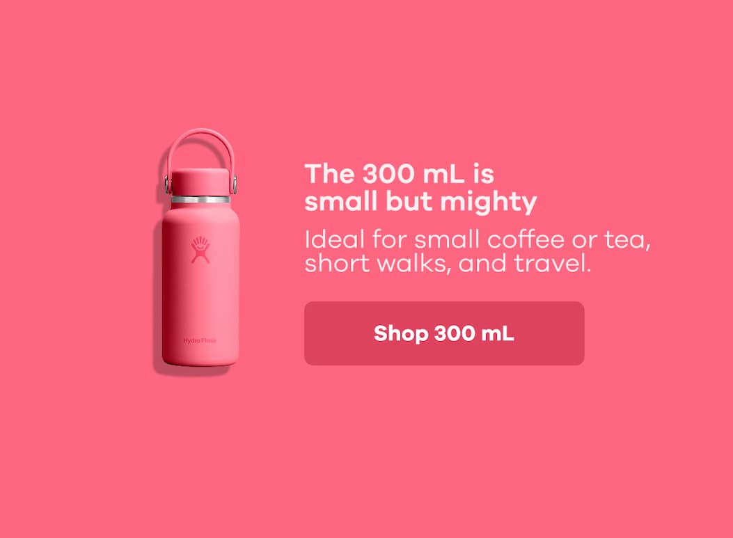 The 300 mL is small but mighty. Ideal for small coffee or tea, short walks, and travel. | Shop 300 mL