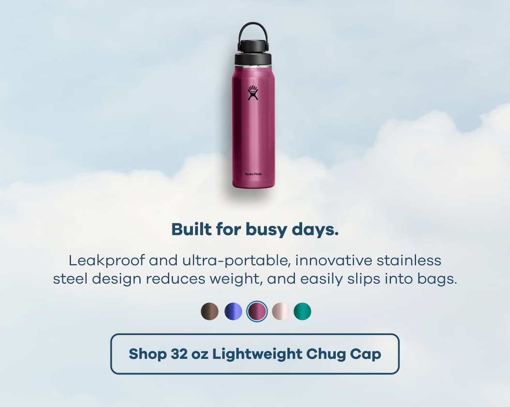 Built for busy days. Leakproof and ultra-portable, innovative stainless steel design reduces weight, and easily slips into bags. | Shop 32 oz Lightweight Chug Cap