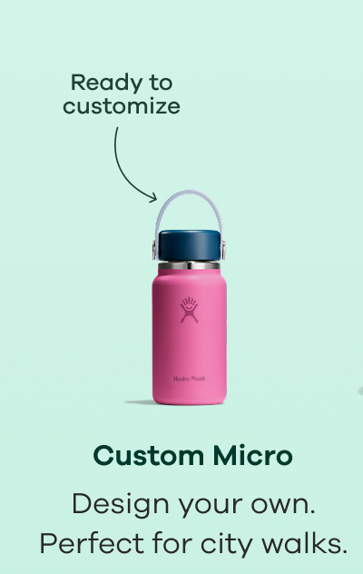 Custom Micro. Ready to customize. Design your own. Perfect for city walks.