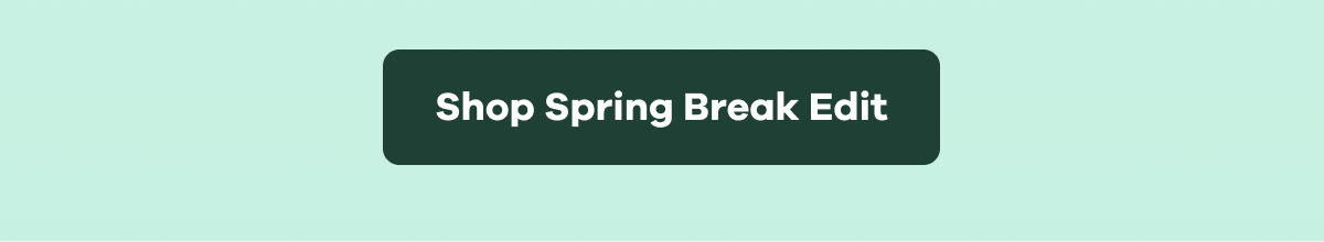 Shop Spring Break Edit