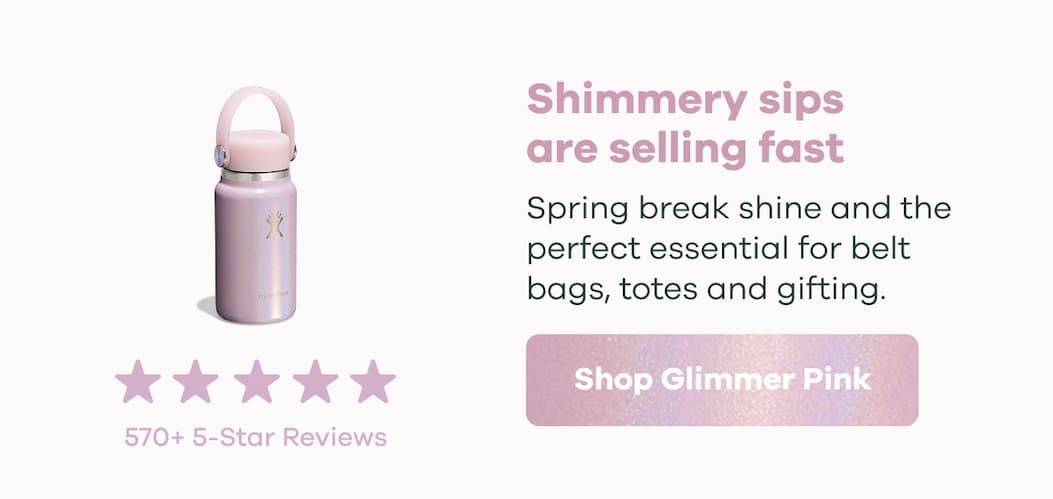 Shimmery sips are selling fast. Spring break shine and the perfect essential for belt bags, totes and gifting. | Shop Glimmer Pink