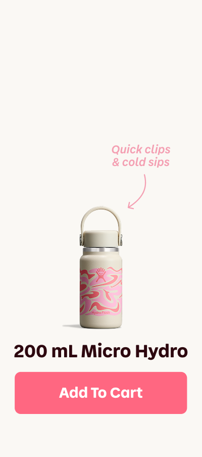 Quick clips & cold sips. 200 mL Micro Hydro | Add To Cart