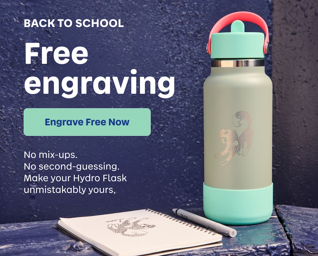 BACK TO SCHOOL. Free engraving. No mix-ups. No second-guessing. Make your Hydro Flask unmistakably yours. | Engrave Free Now