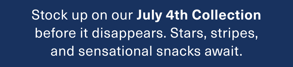 Stock Up For July 4th Collection