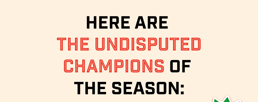 The Undisputed Champions of the Season