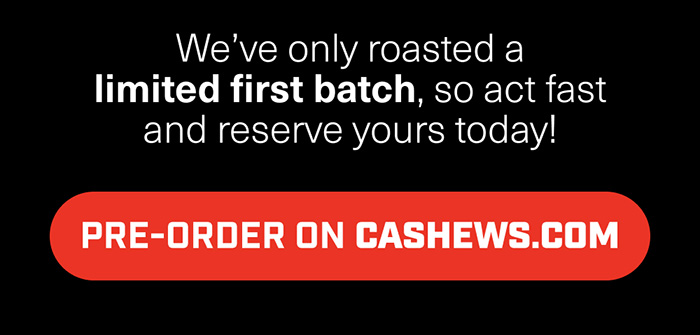 pre-order on cashews.com