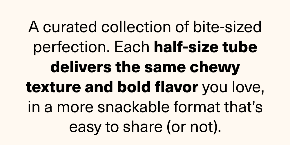 Chewy texture and bold flavor