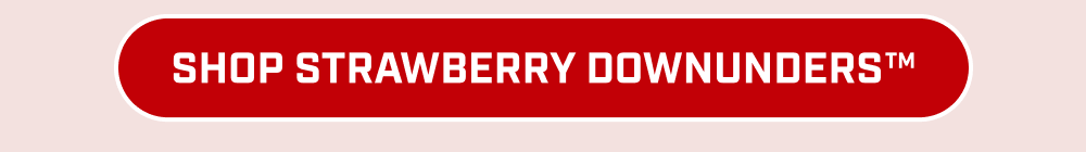 Shop Strawberry DownUnders™