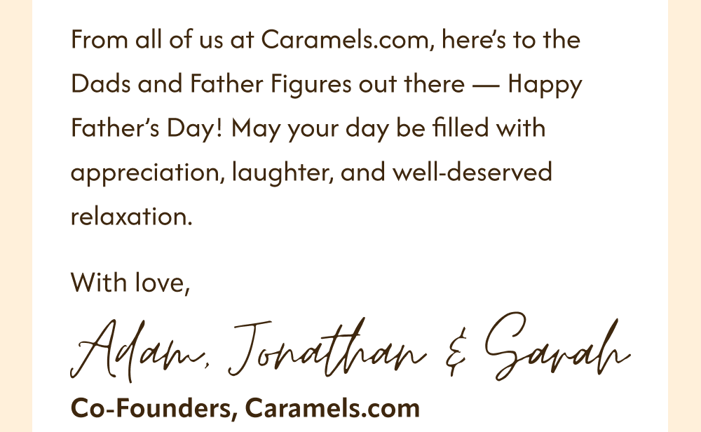 With love, co-founder, Caramels.com