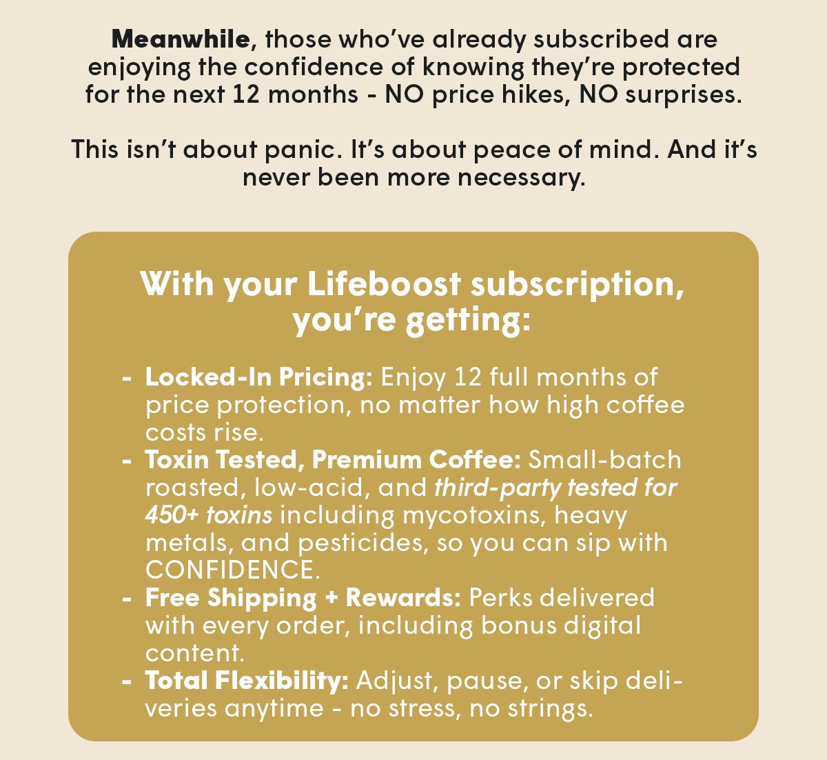 With your Lifeboost subscription, you’re getting
