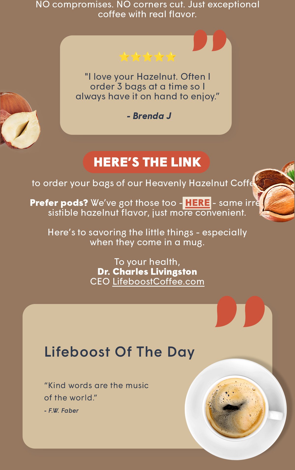 HERE’S THE LINK to order your bags of our Heavenly Hazelnut Coffee.