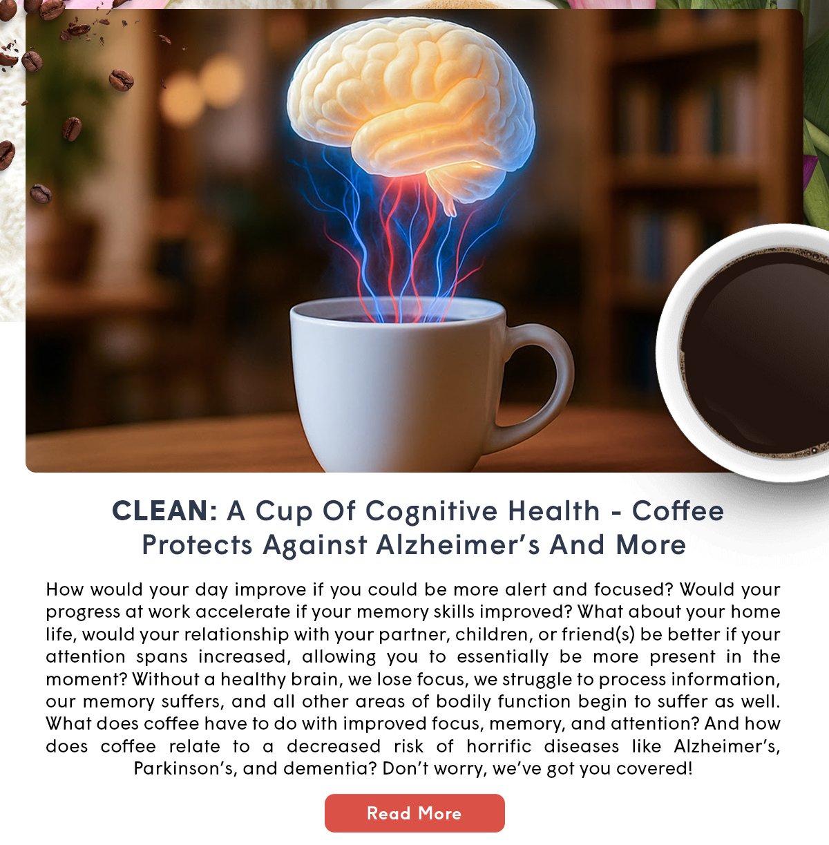 CLEAN: A Cup Of Cognitive Health - Coffee Protects Against Alzheimer’s And More