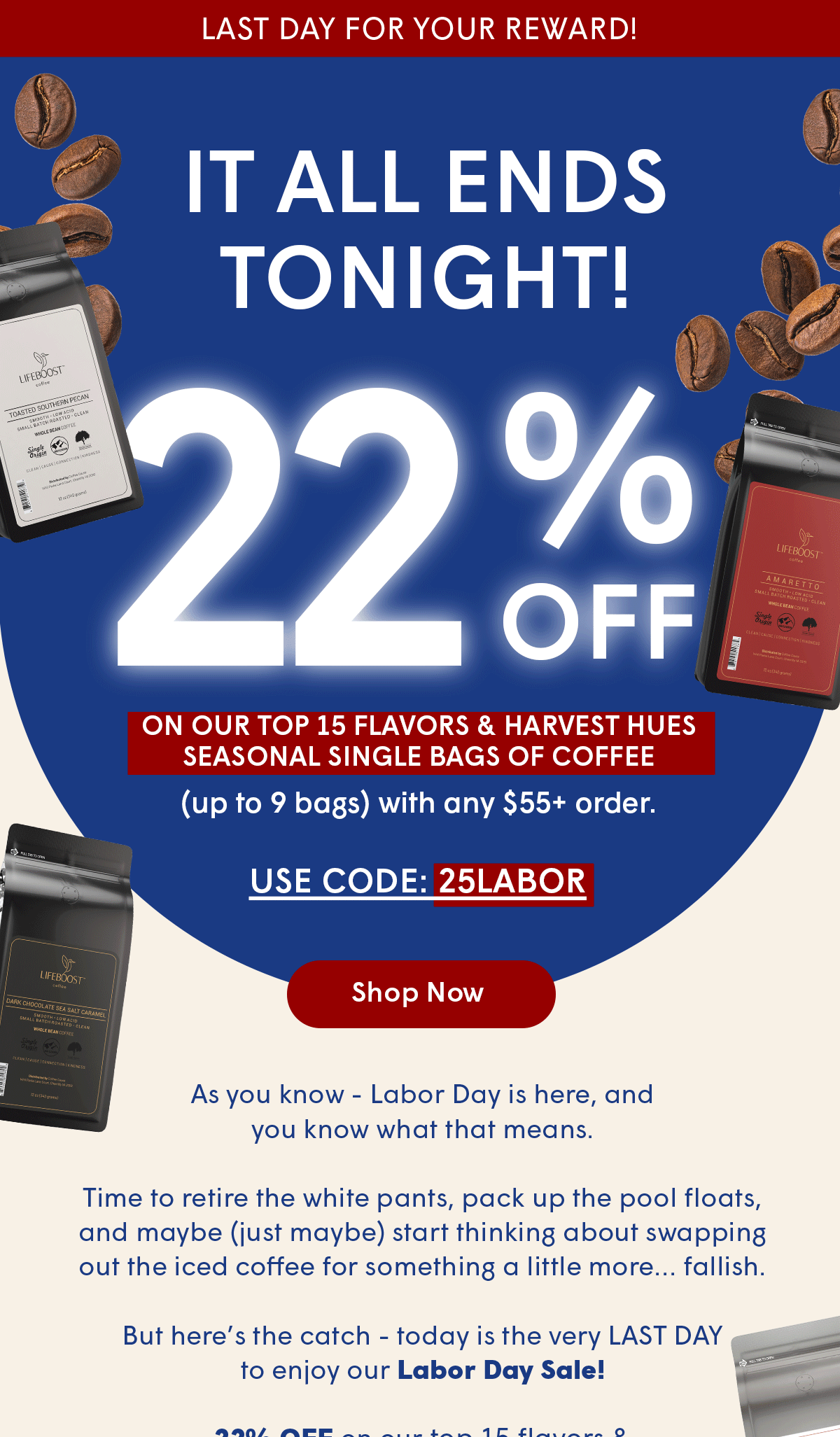 22% OFF all single flavored bags of coffee, up to three individual bags, with any $80+ order.