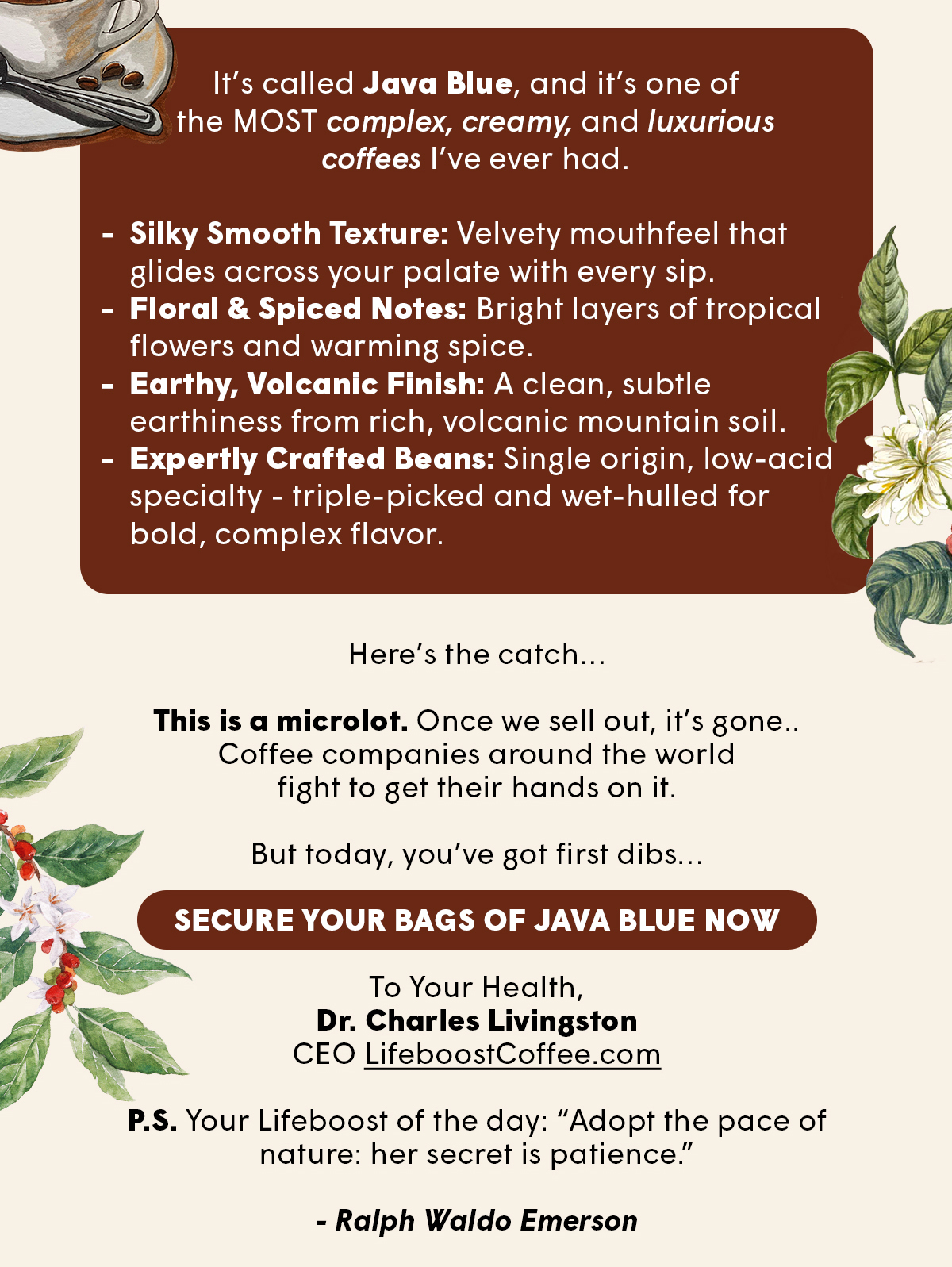 But today, you’ve got first dibs…Secure Your Bags of Java Blue Now 