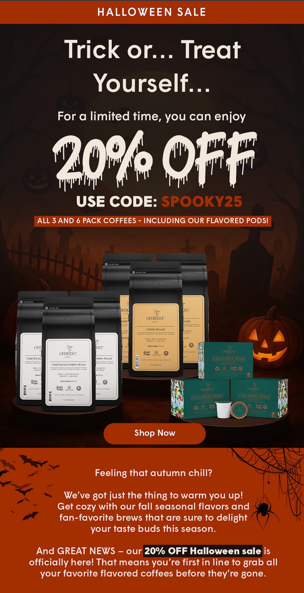 20% OFF Use Code: SPOOKY25