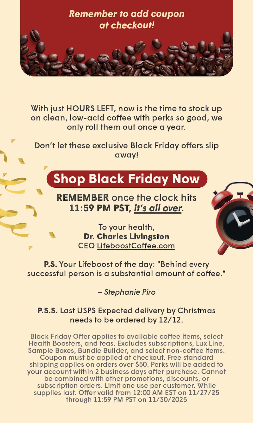 Shop Black Friday Now  REMEMBER once the clock hits 11:59 PM PST, it’s all over.