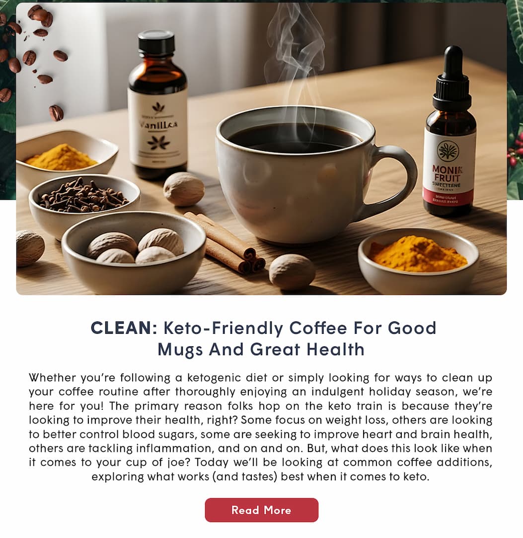 CLEAN: Keto-Friendly Coffee For Good Mugs And Great Health 