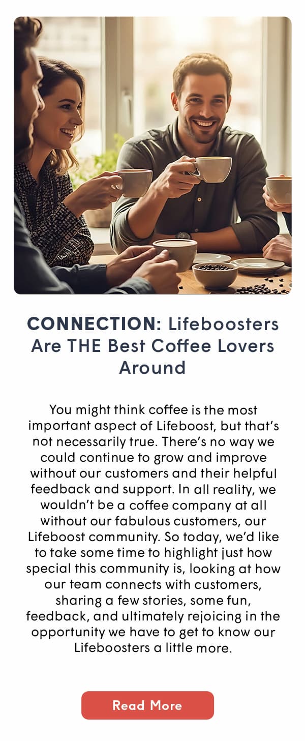  CONNECTION: Lifeboosters Are THE Best Coffee Lovers Around