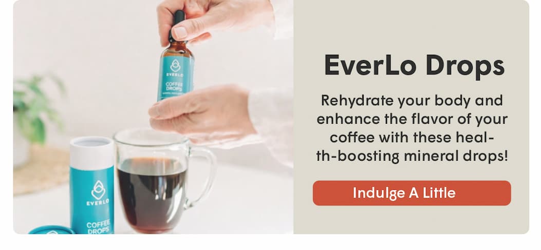 EverLo Drops - Indulge a Little 
