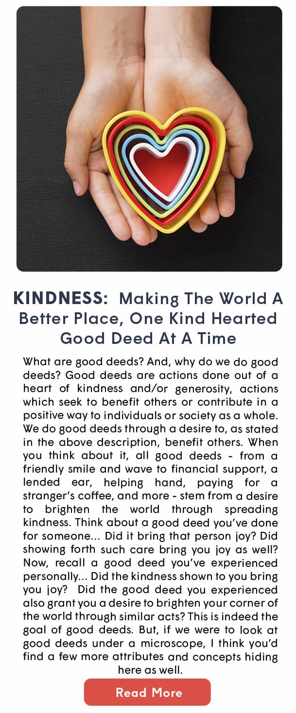 KINDNESS: Making The World A Better Place, One Kind Hearted Good Deed At A Time