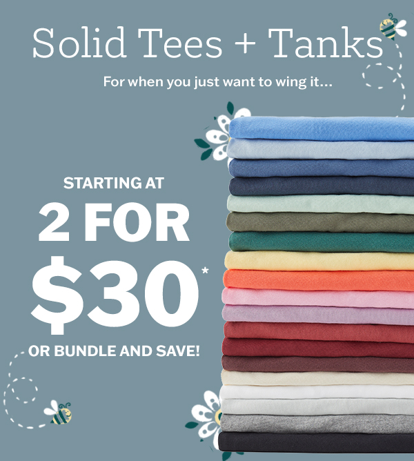 Solid tees and tanks starting at 2 for $30.